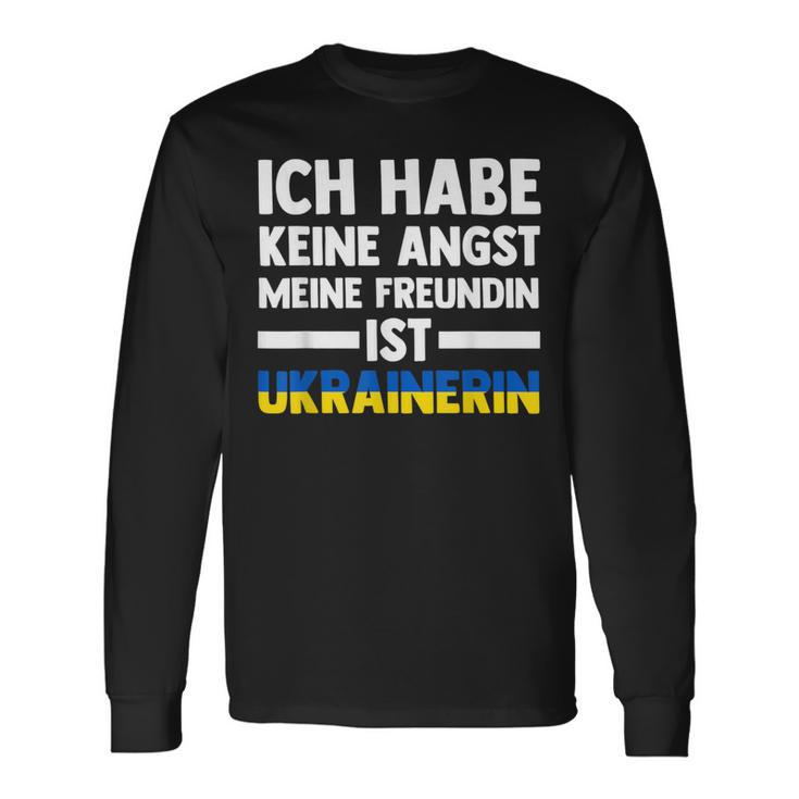 Ich Habe Keine Angst Meine Freundin Ist Ukrainer Langarmshirts Geschenkideen