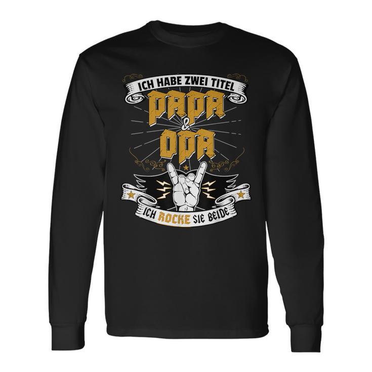 Ich Habe Zwei Titel Papa Und Opa For Dads Grandfathers S Langarmshirts Geschenkideen