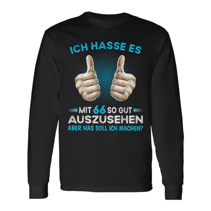 Ich Hasse Es Mit 66 So Gut Aussehen Was Soll Ich Machen Langarmshirts Geschenkideen