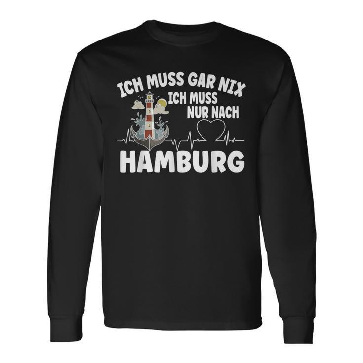 Ich Muss Gar Nix Ich Muss Nur Nach Hamburg Langarmshirts Geschenkideen