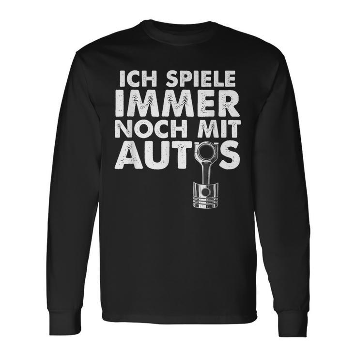 Ich Spiele Immer Noch Mit Autos Langarmshirts Geschenkideen