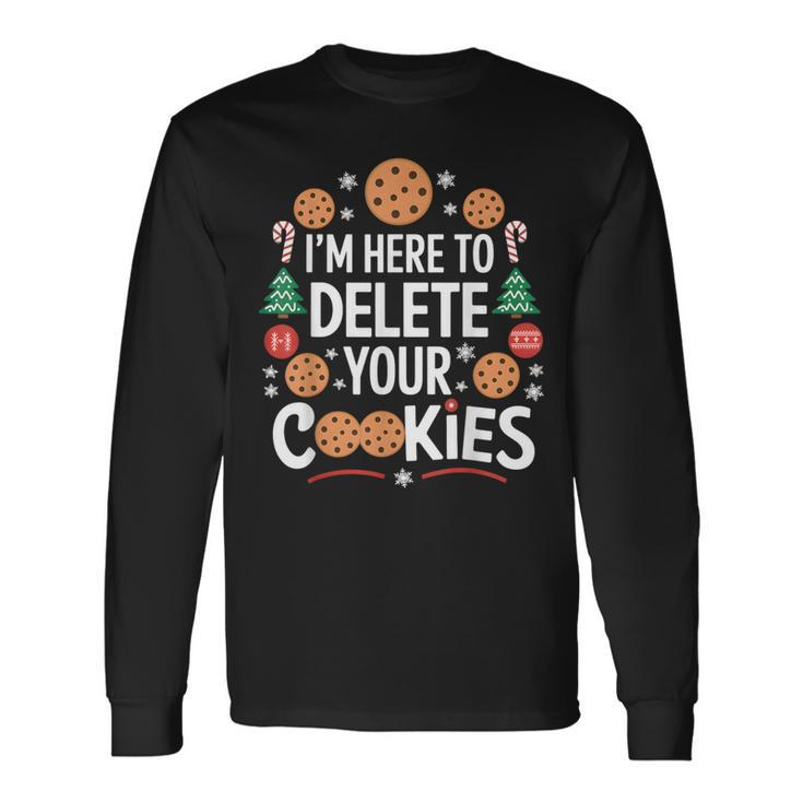 I'm Here To Delete Your Cookies Tech Baking Humour Langarmshirts Geschenkideen