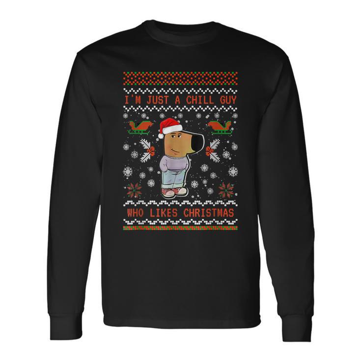 I'm Just A Chill Guy Who Likes Christmas My New Character Langarmshirts Geschenkideen