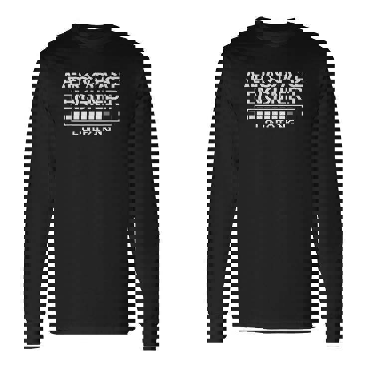 Ingeniero Aeroespacial Cargando Camisa Ingeniero Estudiante Universidad Camiseta de manga larga