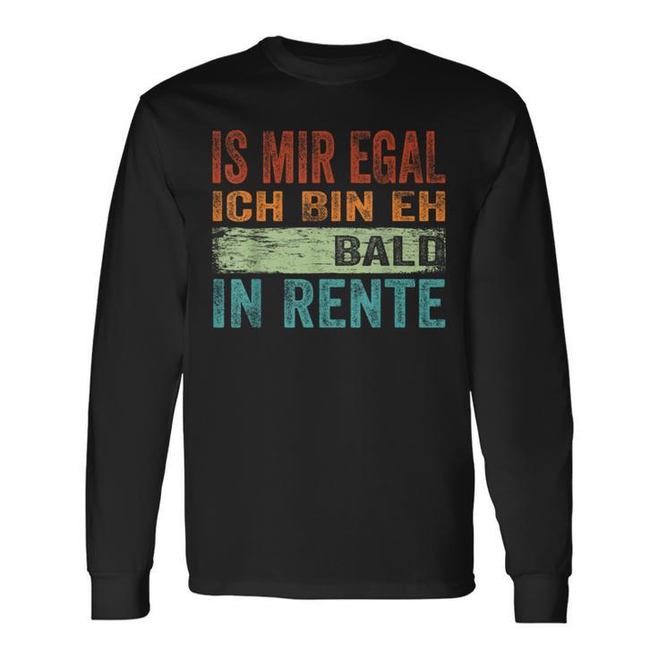 Ist Mir Egal Ich Bin Eh Bald In Retire Langarmshirts Geschenkideen