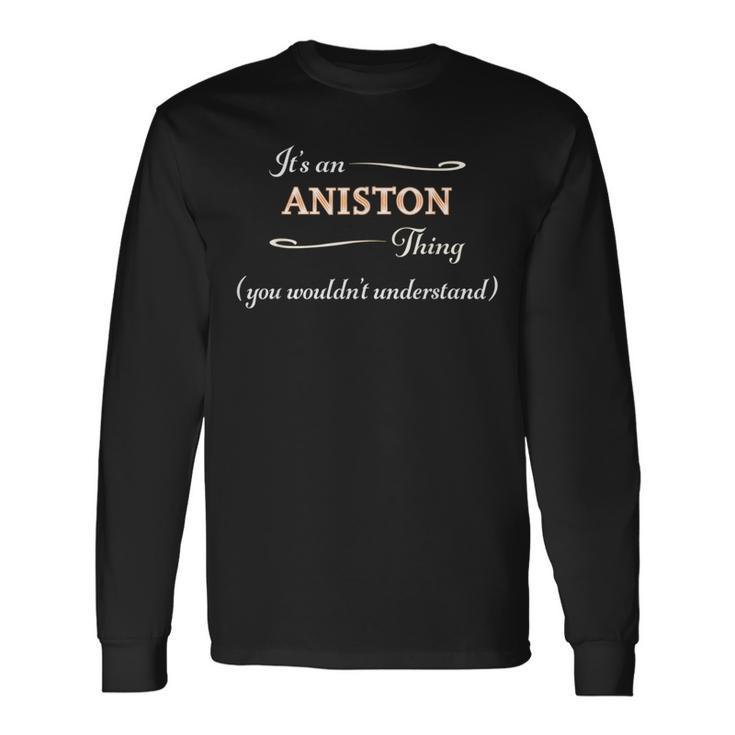 It's An Aniston Thing You Wouldn't Understand Name Langarmshirts Geschenkideen