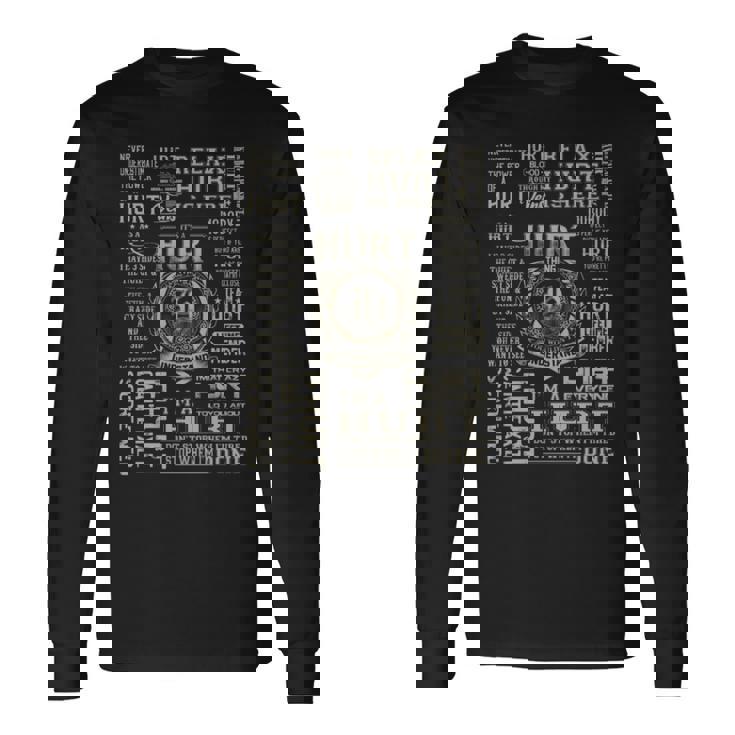 It's A Hurt Thing Hurt Name Long Sleeve T-Shirt