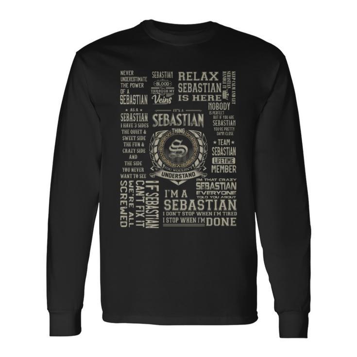 It's A Sebastian Thing Sebastian Name Long Sleeve T-Shirt