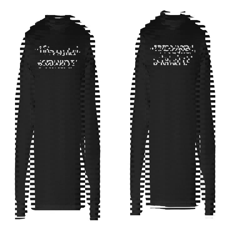 If It's a Symbol To Hell With It And Trends Long Sleeve T-Shirt