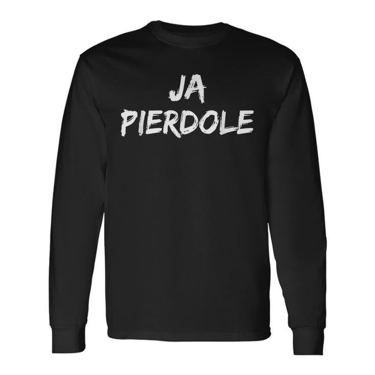 Ja Pierdole Polish Saying Kurwa Polska Poland Polski Pole Langarmshirts Geschenkideen