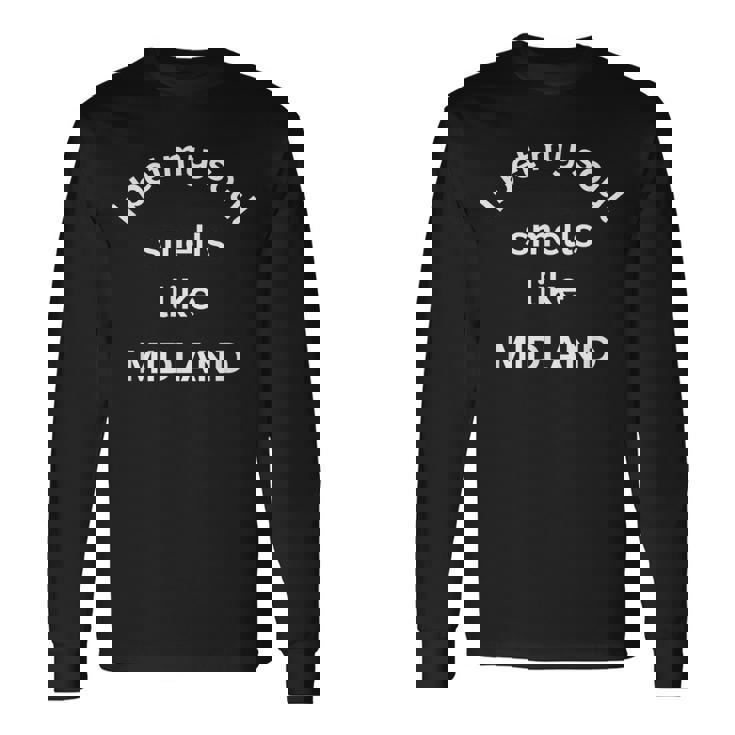 Je Parie Que Mon Âme Sent Comme Laille Natale De Midland Texas T-shirt à manches longues