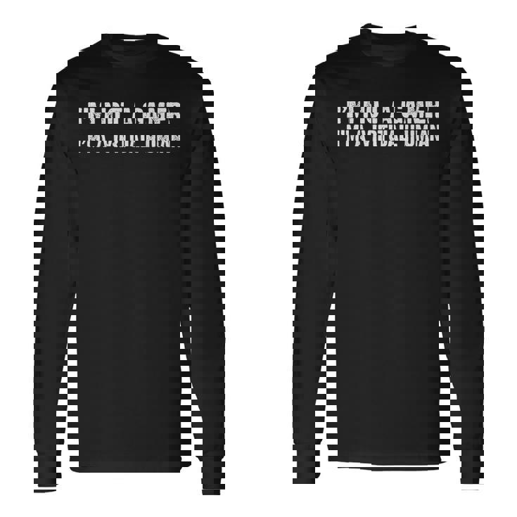 Juego Divertido No Soy Un Gamer Soy Unideojuegos Humanosirtuales Camiseta de manga larga