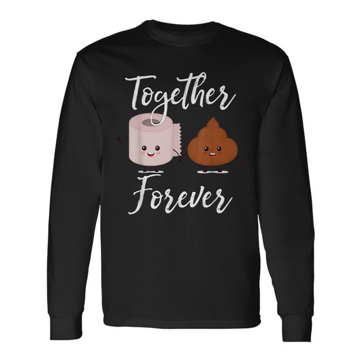 Kacke Together Forever Toilet Roll Poop Langarmshirts Geschenkideen