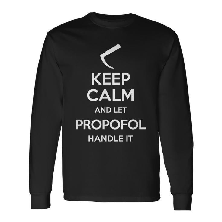 Keep Calm And Let Propofol Handle It Laryngoscope Anaesthesist Langarmshirts Geschenkideen