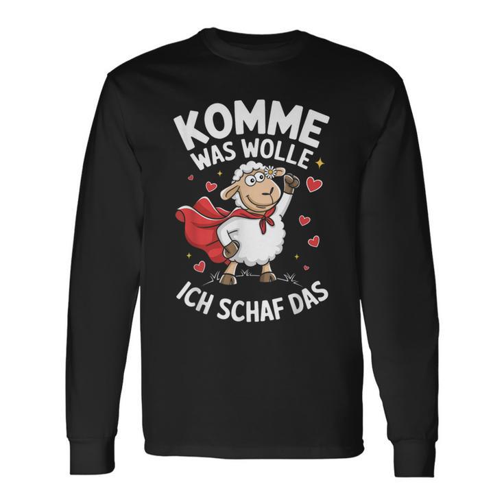 Komme Was Wolle Ich Schaf Das Landwirt Bauernhof Motivation Langarmshirts Geschenkideen