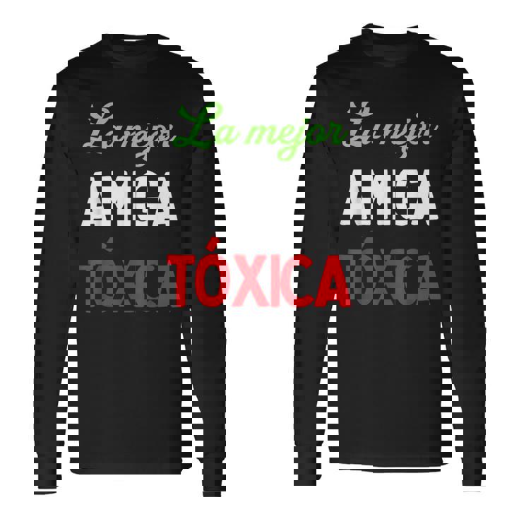 La Mejor Amiga Tóxica Español Divertido Para Latinas Enérgicas Camiseta de manga larga