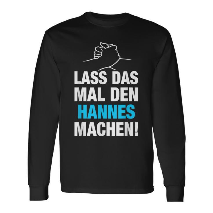 Lass Das Mal Den Hannes Machen First Name Saying Langarmshirts Geschenkideen