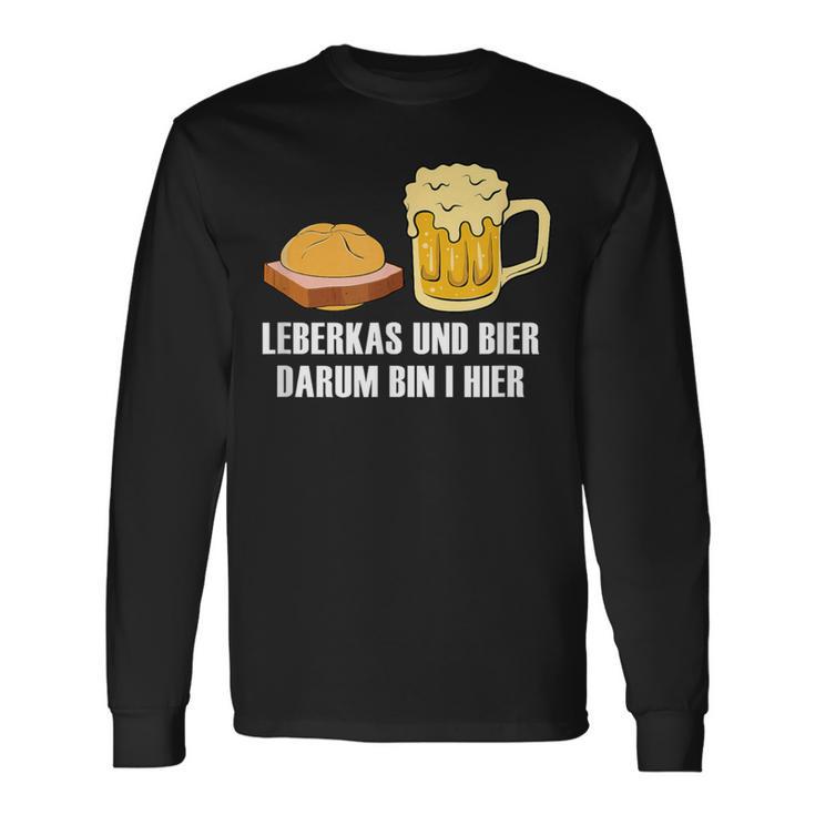 Leberkas Und Bier Darum Bin I Hier Leberkäse Sauf Slogan Langarmshirts Geschenkideen