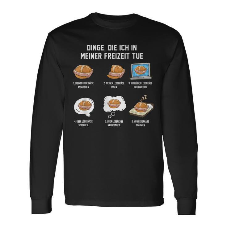 Leberkäse In Der Freizeit Meat Cheese Liver Cheese S Langarmshirts Geschenkideen