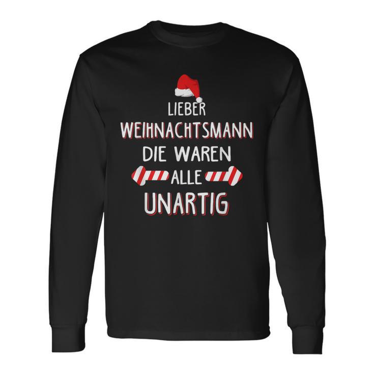 Lieber Weihnachtsmann Die Waren Alle Unartig Langarmshirts Geschenkideen