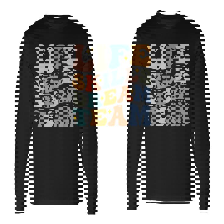 Life Skills Dream Team Special Education Teacher Long Sleeve T-Shirt