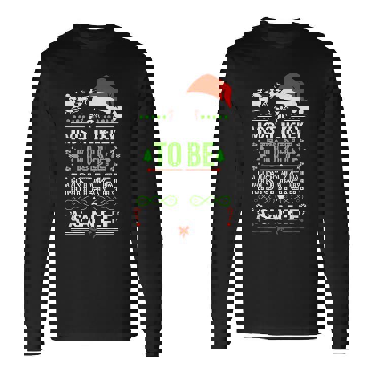 Most Likely To Be Mistaken As An Elf Family Christmas Long Sleeve T-Shirt