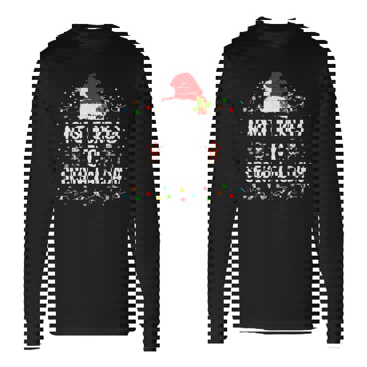 Most Likely To Sleigh All Day Christmas Family Matching Long Sleeve T-Shirt