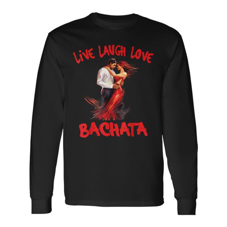 Live Laugh Love Bachata Langarmshirts Geschenkideen