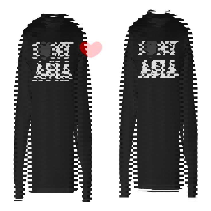 I Love My Asia I Heart My Asia Long Sleeve T-Shirt