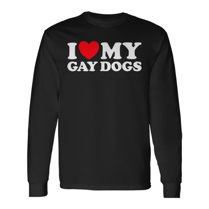 I Love My Gay Dogs Pet Queer Animal Parent Dad Mom Fan Long Sleeve T-Shirt