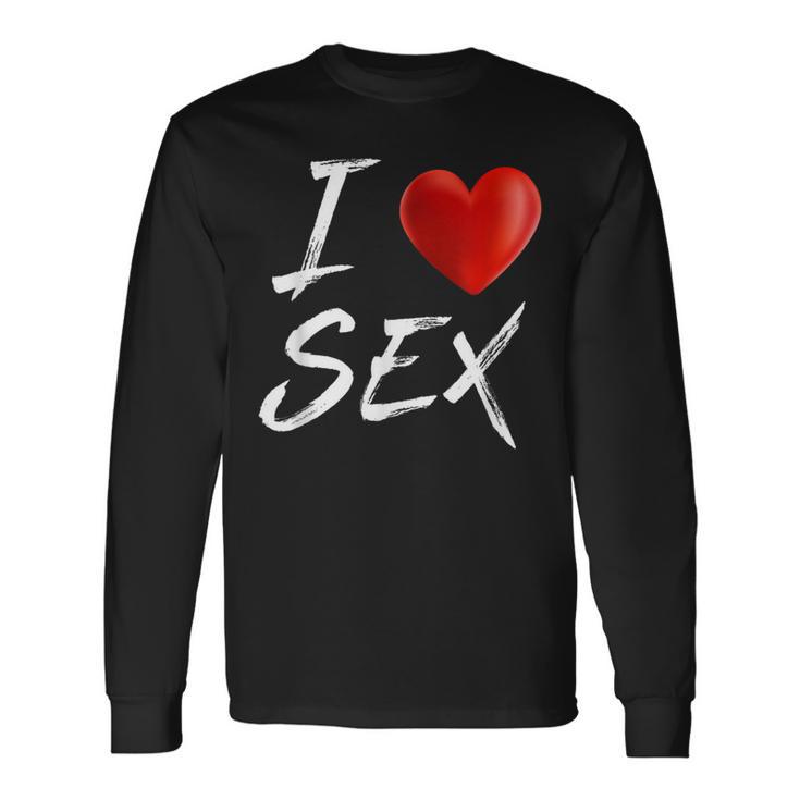 I Love Heart Sex Langarmshirts Geschenkideen