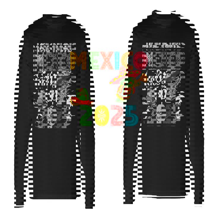 Making Memories Mexico Family Trip 2025 Mexico Vacation Long Sleeve T-Shirt