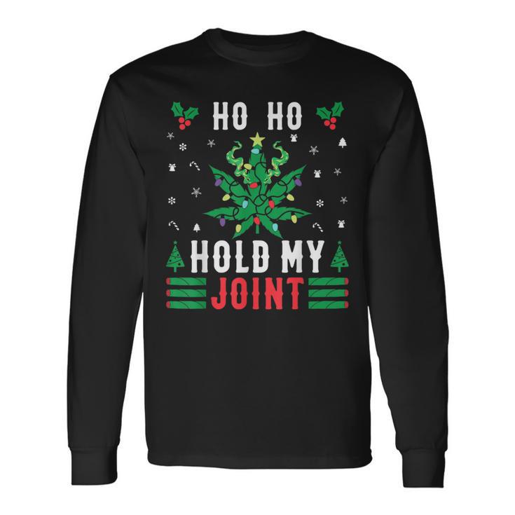 Marijuana Ho Ho Hold My Joint Ugly Christmas Jumper Langarmshirts Geschenkideen