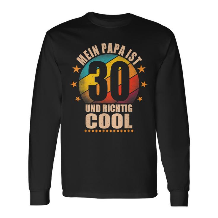 Mein Papa Ist 30 Und Richtig Cool 30Th Birthday Man Langarmshirts Geschenkideen