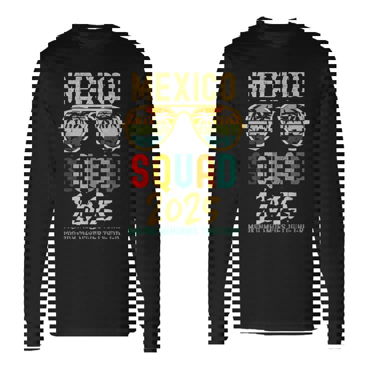 Mexico 2025 Squad Tropical Beach Family Vacation Matching Long Sleeve T-Shirt Gifts ideas