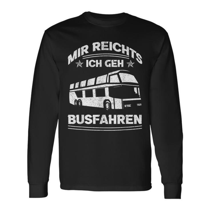 Mir Reichts Ich Geh Busfahrenen Ich Reichts Ich Geh Busfahren Langarmshirts Geschenkideen