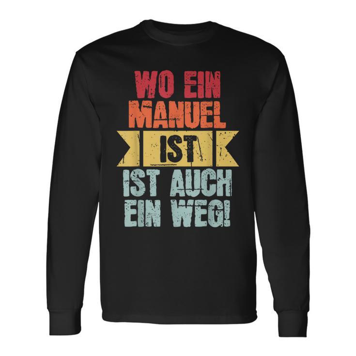 With Name Manuel Wo Ein Manuel Istorname Langarmshirts Geschenkideen