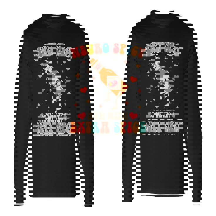 Neurodivergent Neurodiversity Neuro Spicy With Extra Spice Long Sleeve T-Shirt