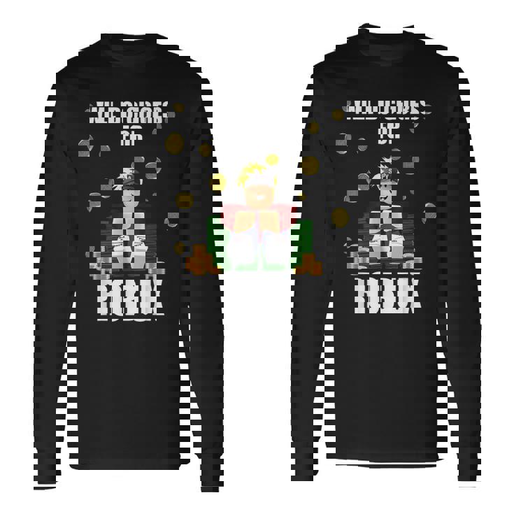 Noob & Professional Gamer Will Do Chores For Robux Long Sleeve T-Shirt