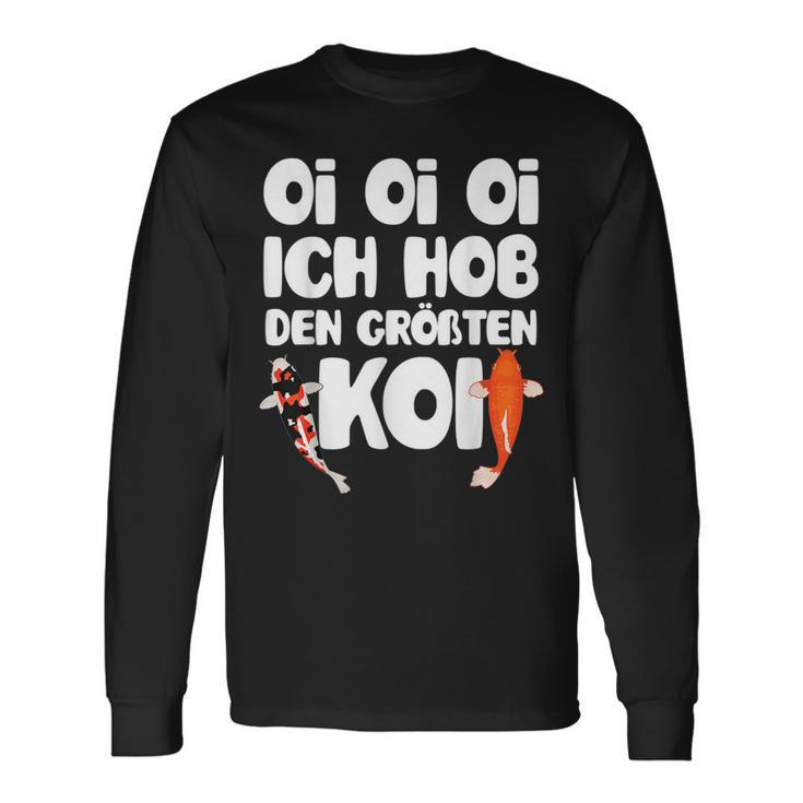 Oi Oi Oi I Hob Den Biggest Koi Fish Koi Langarmshirts Geschenkideen