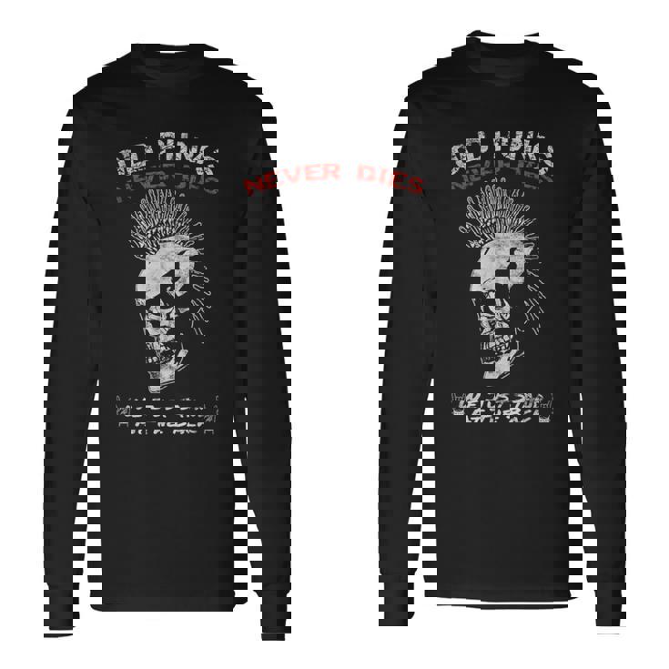 Old Punks Never Dies Punk Rock Music & Punks Camiseta de manga larga