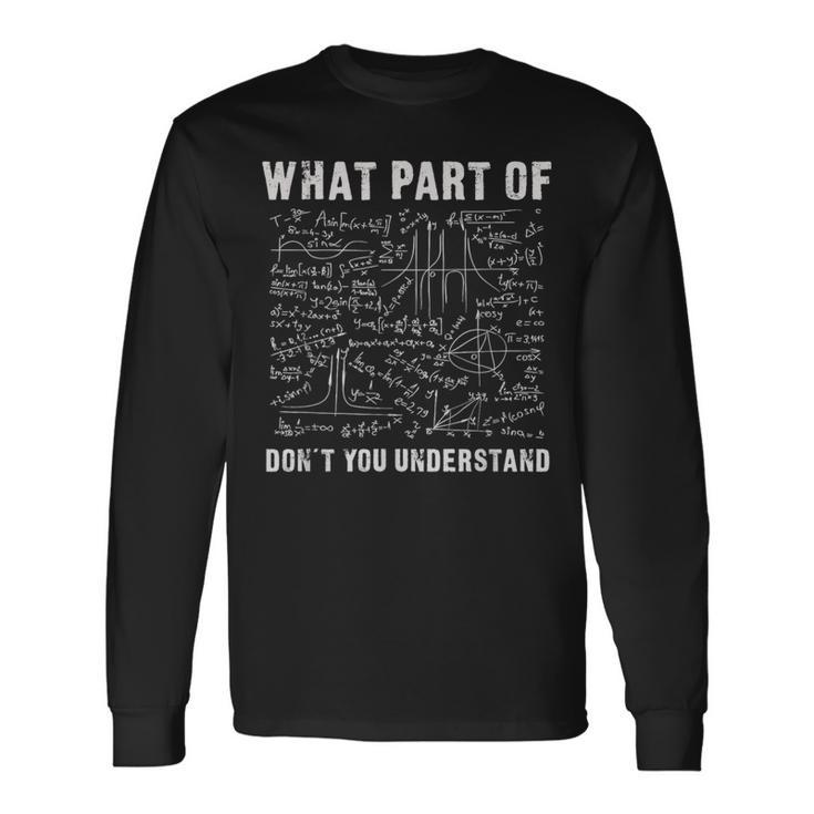 What Part Of Don't You Understand Maths Langarmshirts Geschenkideen