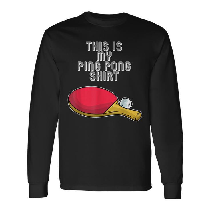 Ping Pong Hobby Table Tennis Slogan Langarmshirts Geschenkideen