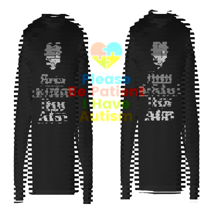 Please Be Patient I Have Autism Shirt Autism Puzzle Long Sleeve T-Shirt