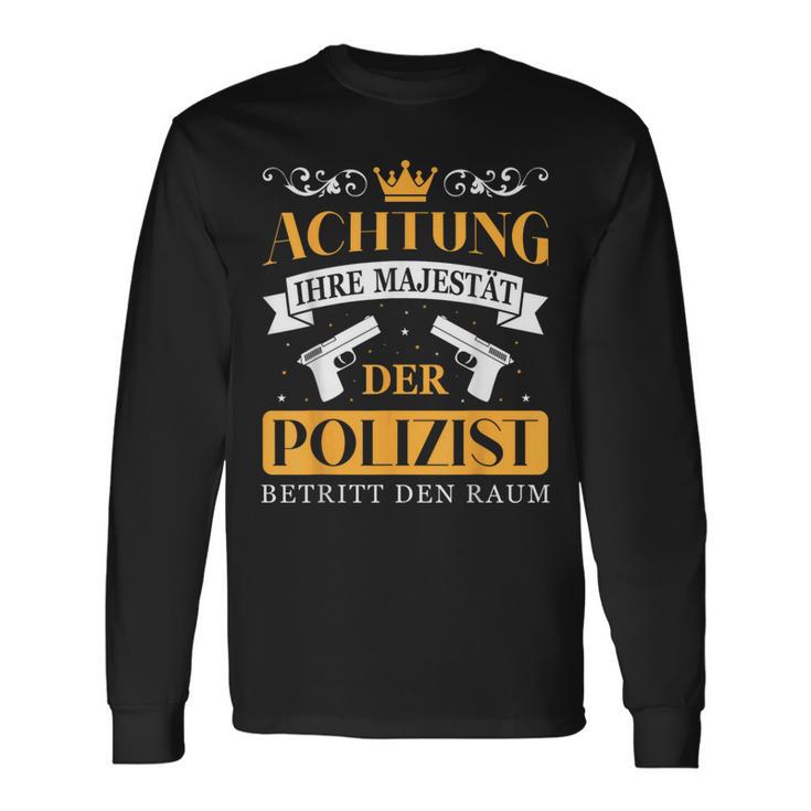 Police Officer Police Your Majesty Of The Police Officer S Langarmshirts Geschenkideen