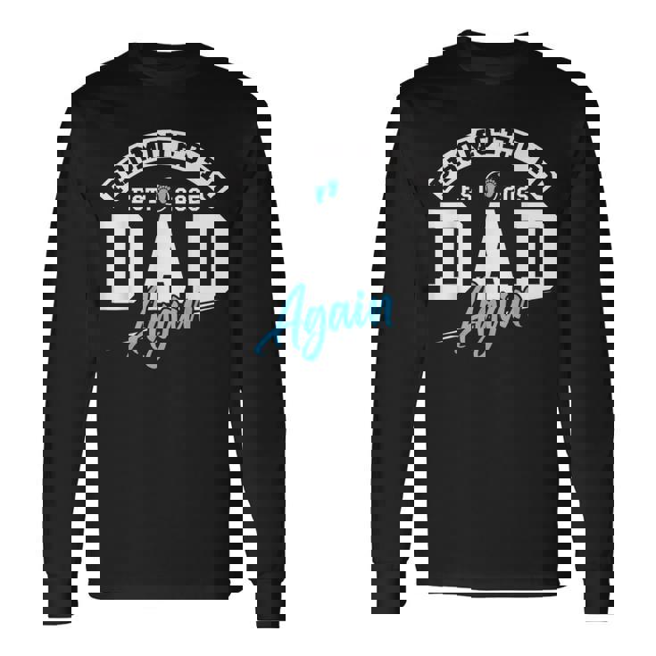 Promoted To Dad Again New Baby Soon To Be Daddy Est 2025 Long Sleeve T-Shirt
