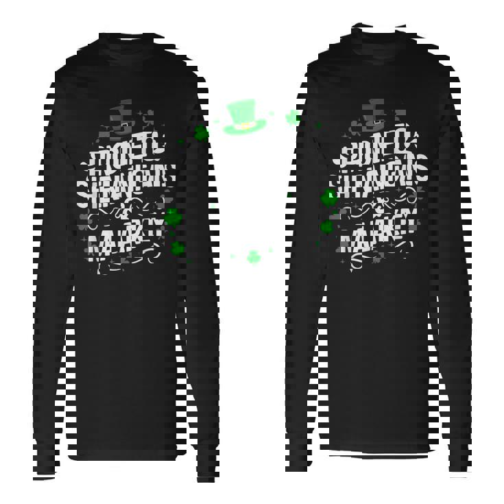 Prone To Shenanigans & Malarkey St Patrick's Day Proud Irish Long Sleeve T-Shirt