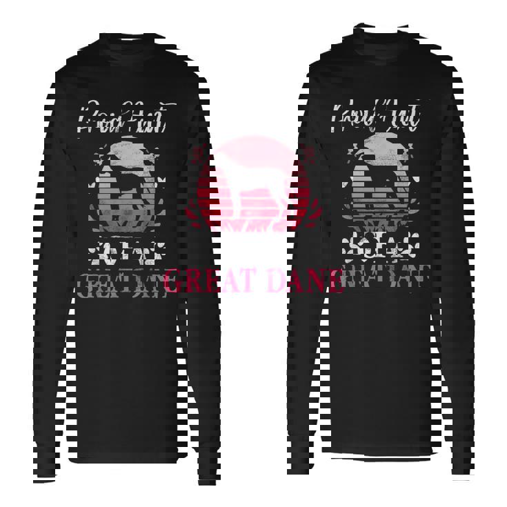 Proud Aunt Of a Great Dane Aunt Long Sleeve T-Shirt