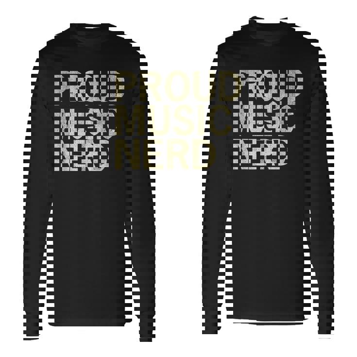 Proud Music Nerd Music Lover Music Passion Melophile Long Sleeve T-Shirt