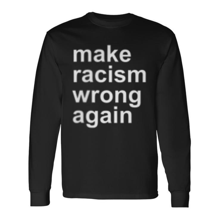 Make Racism Wrong Again Langarmshirts Geschenkideen